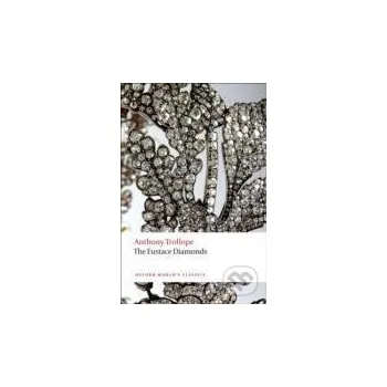 Eustace Diamonds Oxford World`s Classics - Anthony Trollope