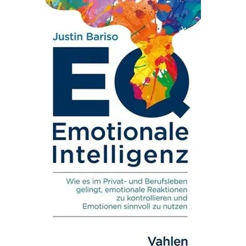 EQ - Emotionale Intelligenz - Bariso, Justin
