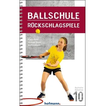 Ballschule Rückschlagspiele - Ebert, Michael