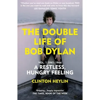 The Double Life of Bob Dylan Vol. 1 - Clinton Heylin [EN] (2022, Brožovaná, Random House UK Ltd)