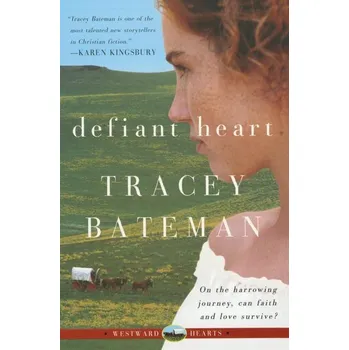 Defiant Heart - Bateman, Tracey