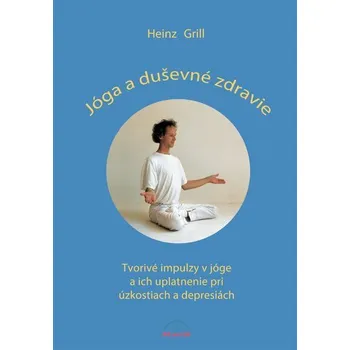 Jóga a duševné zdravie - Grill, Heinz