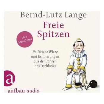 Freie Spitzen - Lange, Bernd-Lutz [DE] (2022, CD, Aufbau Audio)