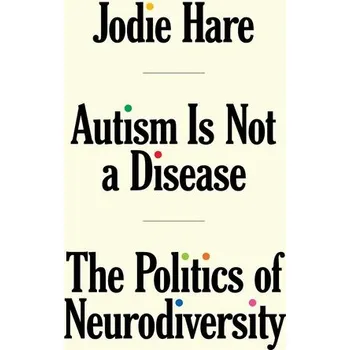 Autism Is Not A Disease - Hare, Jodie