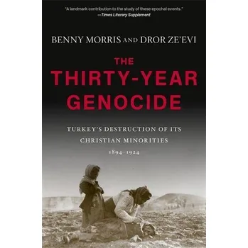 Populárně naučná literatura pro dospělé The Thirty-Year Genocide - Morris, Benny [EN] (2021, Měkká, Harvard University Press)