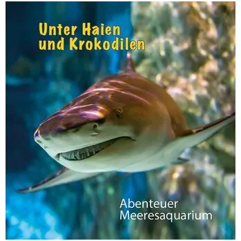 Příroda Unter Haien und Krokodilen - Sakulowski, Rolf