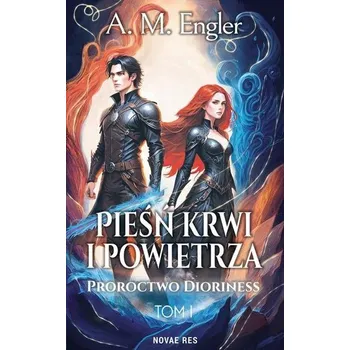 Pieśń krwi i powietrza T.1 Proroctwo Dioriness - Ivo Engler
