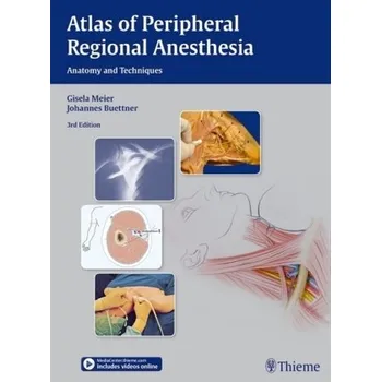 Encyklopedie Atlas of Peripheral Regional Anesthesia - Meier, Gisela