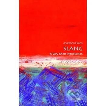Cizojazyčná kniha Green, J: Slang: A Very Short Introduction - Jonathon Green Oxford University Press