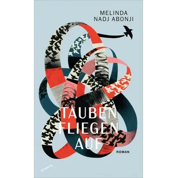 Tauben fliegen auf - Melinda Nadj Abonji [DE] (2024, Brožovaná, Atlantis)