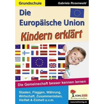 Cizojazyčná kniha Die Europäische Union Kindern erklärt