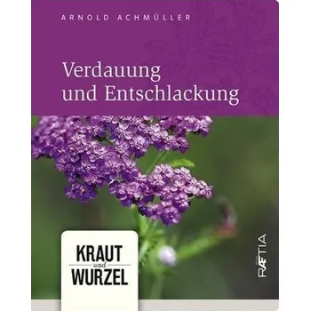 Verdauung und Entschlackung - Achmüller, Arnold