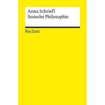 Stoische Philosophie. Eine Einführung - Schriefl, Anna