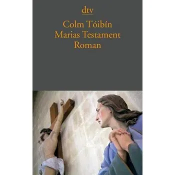 Marias Testament - Colm Tóibín [DE] (2015, Brožovaná / brožovaná, DTV)