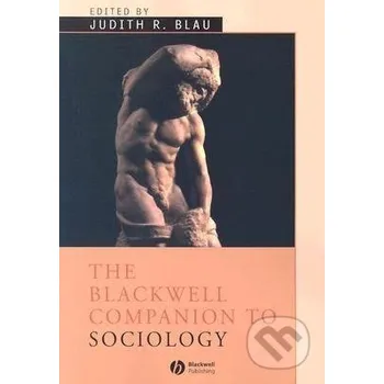 Cizojazyčná kniha Blau, J: Blackwell Companion to Sociology - Blackwell Publishers Blackwell Publishers