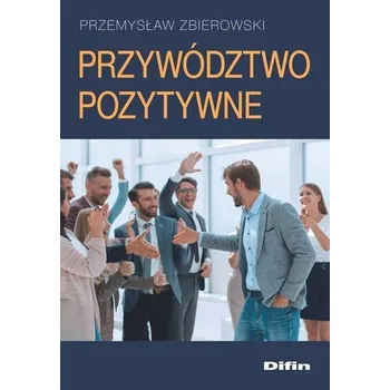 Przywództwo pozytywne - Zbierowski Przemysław