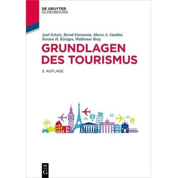 Grundlagen des Tourismus - Schulz, Axel [DE] (2020, Brožovaná, De Gruyter Oldenbourg)
