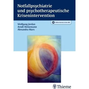 Notfallpsychiatrie und psychotherapeutische Krisenintervention - Heinemann, Arndt