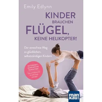 Osobní rozvoj Kinder brauchen Flügel, keine Helikopter! - Edlynn, Emily, PhD