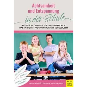 Achtsamkeit und Entspannung in der Schule - Bektesi, Mona