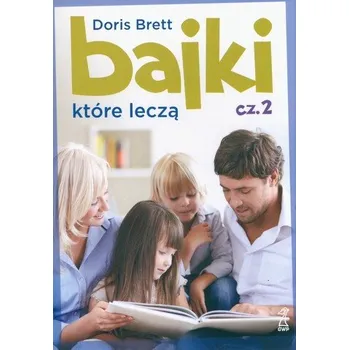 Bajki, które leczą 2 - Brett Doris