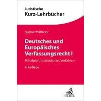 Deutsches und Europäisches Verfassungsrecht I - Sydow, Gernot [DE] (2024, Brožovaná, C.H. Beck)