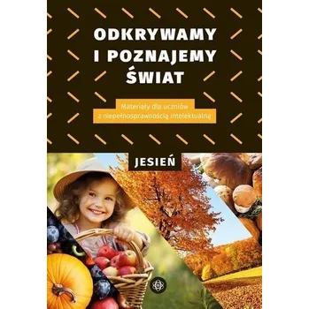 Odkrywamy i poznajemy Świat Jesień - praca zbiorowa