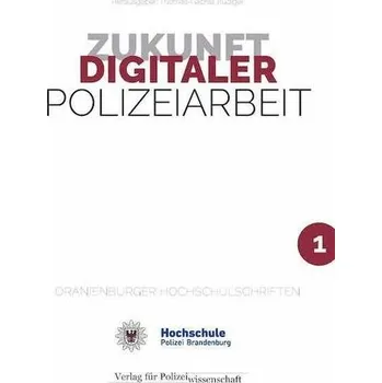 Zukunft Digitaler Polizeiarbeit - Rüdiger, Thomas-Gabriel