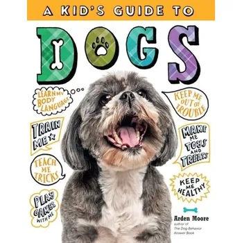 Příroda A Kid's Guide to Dogs - Arden Moore