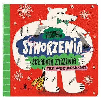 Pohádka Stworzenia składają życzenia - Monika Wróbel