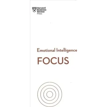 Focus (HBR Emotional Intelligence Series) - Harvard Business Review