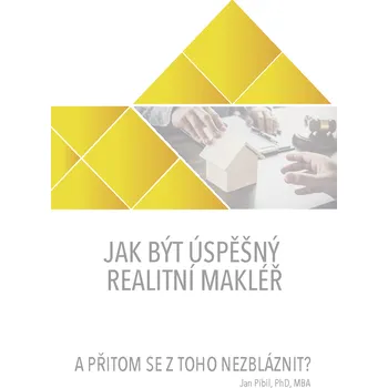 Kniha Jak být úspěšný realitní makléř a přitom se z toho nezbláznit?