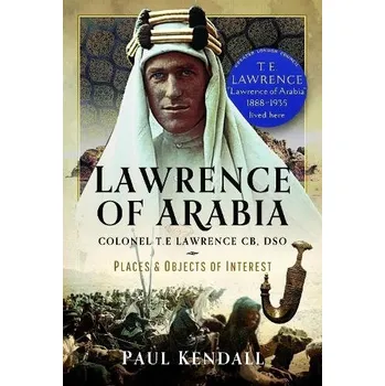 Lawrence of Arabia - Kendall, Paul