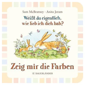 První čtění Weißt du eigentlich wie lieb ich dich hab? Zeig mir die Farben - Sam McBratney