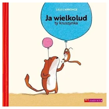 Pohádka Ja wielkolud, ty kruszynka - L'Arronge, Lilli