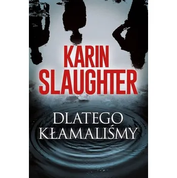 Beletrie pro dospělé Dlatego kłamaliśmy. Will Trent - Karin Slaughter