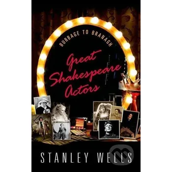 Cizojazyčná kniha Wells, S: Great Shakespeare Actors - Oxford University Press Oxford University Press