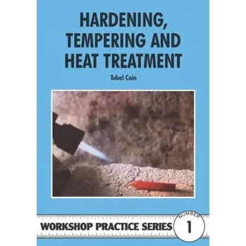 Umění Hardening, Tempering and Heat Treatment - Cain, Tubal