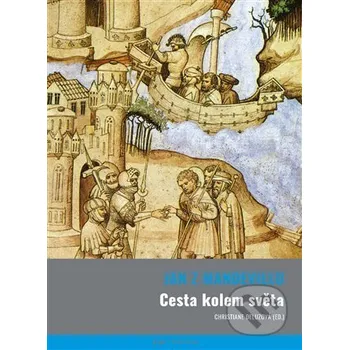 Kniha Cesta kolem světa - Jan z Mandevillu Argo