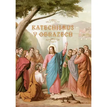 Katechismus v obrazech - Nakladatelství Christianitas s.r.o. (2024, pevná)