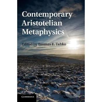 Contemporary Aristotelian Metaphysics - Tuomas E. Tahko Cambridge University Press