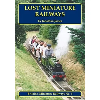 Lost Miniature Railways - Darling, Jonathan C.; Yong, James