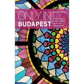 Cestování Only in Budapest - Smith Duncan