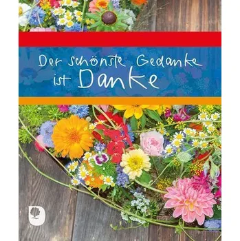 Der schönste Gedanke ist Danke