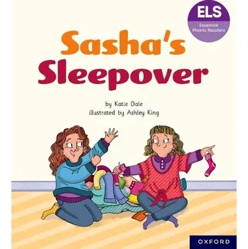 Cizí jazyk Essential Letters and Sounds: Essential Phonic Readers: Oxford Reading Level 7: Sasha's Sleepover - Dale, Katie