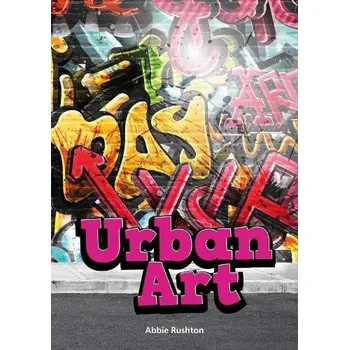 Cizojazyčná kniha Urban Art (Set 06) - Rushton, Abbie