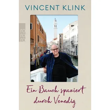 Literární cestopis Ein Bauch spaziert durch Venedig - Klink, Vincent [DE] (2024, Brožovaná, Rowohlt Taschenbuch)