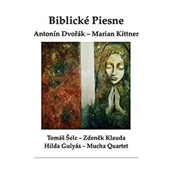 DVD film Antonín Dvořák & Marian Kittner: Biblické Piesne - Marian Kittner, Tomáš Šelc, Zdeněk Klauda, Mucha Quartet