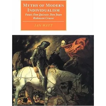 Cizí jazyk Myths of Modern Individualism: Faust, Don Quixote, Don Juan, Robinson Crusoe – Ian Watt (EN)
