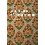 Aristokratka v Československu - Evžen…